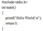 #include<stdio.h>int main(){  printf("Hello World!\n");  return 0;}